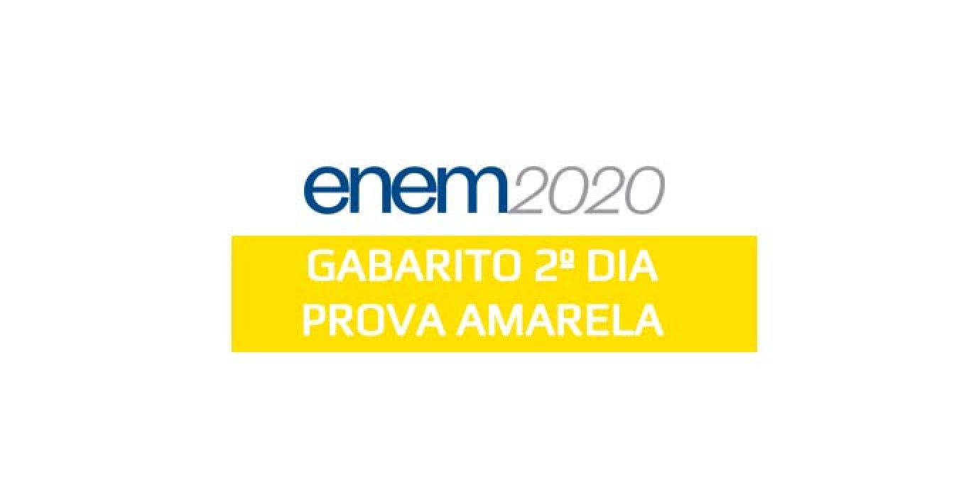 Gabarito Extraoficial Enem 2020 - 2º Dia - Prova Amarela - Sejabixo!